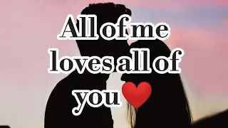 All of me loves all of you💕. A message of admiration and love.😍