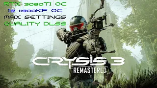Crysis 3 Remastered | PC 4K MAX SETTINGS | RTX 3080TI x i9 11900KF