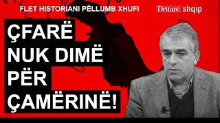 Çfarë nuk dimë për Çamërinë! Flet historiani Pëllumb Xhufi! | Shqip nga Dritan Hila, 20.06.2023