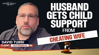 David Turri Client Testimonial #5 | Husband Gets Child Support From Cheating Wife