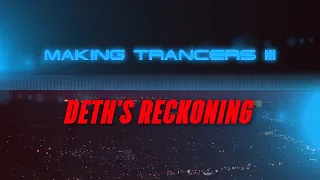 Deth's Recknoning (Making Trancers III)