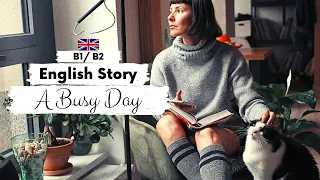 INTERMEDIATE ENGLISH STORY 💻A Busy Day 🛍️ B1 - B2 | Level 4 - 5 | English Listening Practice