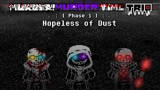 Murder! Murder Time Trio - Phase 1: Hopeless of Dust