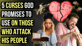 5 Biblical Curses God Sends on Those Who Attack His People