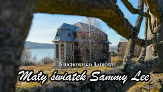 Mały światek Sammy Lee - Ken Hughes | Słuchowisko Radiowe