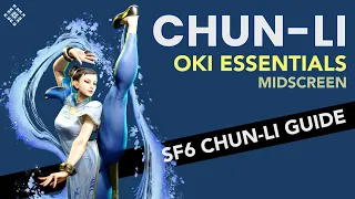 SF6 Chun Li Guide - Essential Midscreen Oki | Beginners Guide and Tips for Chun Knockdown Pressure