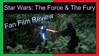 Fan Film Review: Star Wars The Force & The Fury