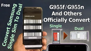 Samsung SM-G955F/G955N Convert Single Sim To Dual Sim Official