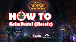 How to "Grim Batol" Heroic | World of warcraft Cataclysm Dungeon Walkthrough Series