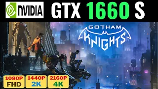 Gotham Knights GTX 1660 super 1080p 1440p 2160p ULTRA benchmark