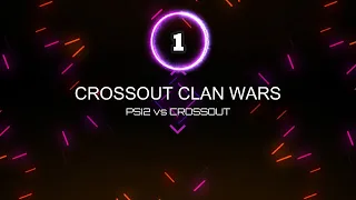 Crossout Clan Wars - PSI2 vs Crossout #1