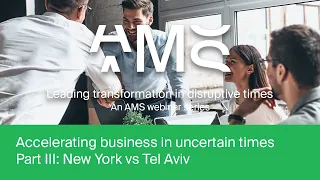 Accelerating business in uncertain times - Part III: New York vs Tel Aviv