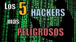 Los 5 HACKERS más PELIGROSOS del mundo