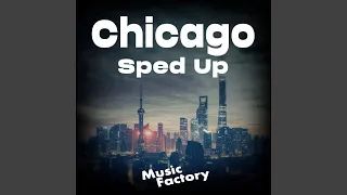 Chicago (Sped Up)