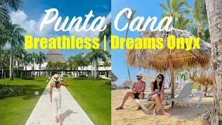 Punta Cana - Our all inclusive vacation at Breathless Punta Cana | Dreams Onyx