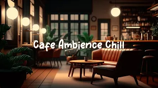 Cafe Ambience Chill ☕ Calm Lofi Hiphop Mix to Relax / Chill to - Cozy Quiet Coffee Shop ☕ Lofi Café