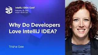 Why Do Developers Love IntelliJ IDEA? By Trisha Gee