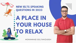 NEW IELTS speaking questions in 2023:  Describe a place in your home where you like to relax