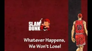 Slam Dunk OST - Whatever Happens, We Won't Lose!