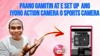 Paano  gamitin at e Set up Ang iyong Action Camera or Sports camera