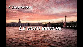 Le notti bianche. Racconto di F. Dostoevskij.  Lettura integrale di Luigi Loperfido.