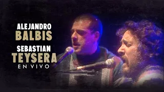 Sebastian Teysera y Alejandro Balbis - En Vivo
