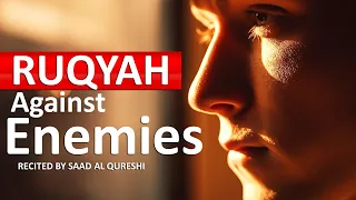 Best Ruqyah Against Your Enemies - DO NOT FEAR! Listen To This Everyday For Protection From Enemy!