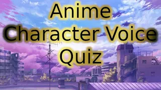 Anime Character Voice Quiz - (Easy-Hard)