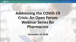 Addressing the COVID-19 Crisis: An Open Forum Webinar Series for Pharmacists - 12/10/20