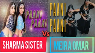 Badshah - Paani Paani | Jacqueline Fernandez | Sharma Sisters Vs Meira Omar & Sipel Evin Dance Cover