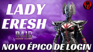 Raid: Shadow Legends LADY ERESH PARA TODOS | NOVO ÉPICO DE LOGIN