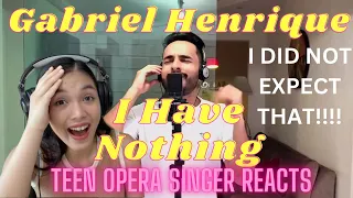 Teen Opera Singer Reacts To Gabriel Henrique - I Have Nothing