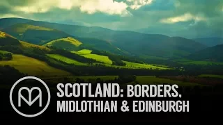 Scotland: Borders, Midlothian and Edinburgh