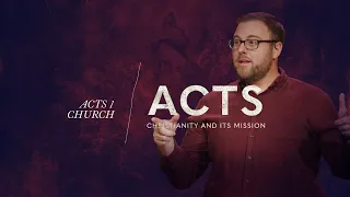 Acts 1 Church | Acts: Christianity and Its Mission | Pastor Ryan Coon | @CalvaryDover