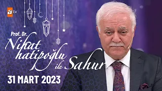 Nihat Hatipoğlu ile Sahur 21. Bölüm | 31 Mart 2024