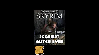 Scariest Glitch Ever - Skyrim: Special Edition 😱