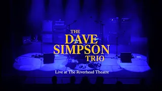 The Dave Simpson Trio Live at the Riverhead Theatre (ProShot)