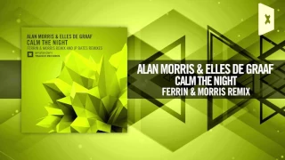 Alan Morris & Elles de Graaf - Calm The Night (Ferrin & Morris Remix) + LYRICS