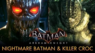 Batman: Arkham Knight - Play as Nightmare Batman and Killer Croc