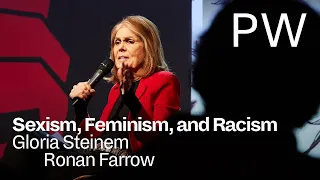 Gloria Steinem on Sexism, Feminism, and Racism