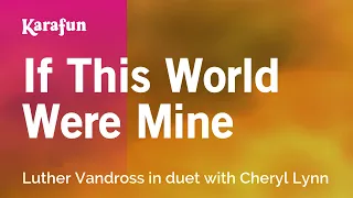 If This World Were Mine - Luther Vandross & Cheryl Lynn | Karaoke Version | KaraFun