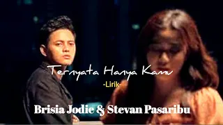 Brisia Jodie & Steven Pasaribu -Ternyata Hanya Kamu -(Lirik)