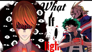 WHAT IF LIGHT YAGAMI WAS IN THE MY HERO ACADEMIA UNIVERSE?