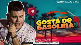 Anderson Porto - Gosta De Gasolina