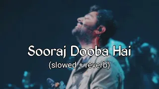 Sooraj Dooba Hai || (slowed + reverb) || Arijit Singh & Aditi Sharma || #lofi #song #slowedandreverb