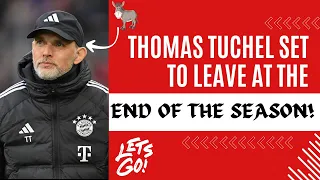 THOMAS DONKEY TUCHEL LEAVES FC BAYERN MUNICH AT THE END OF THE SEASON!!!