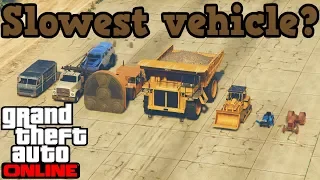 Which is the slowest vehicle in GTA5/Online?