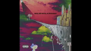 MGK - Bad Mother F*cker (ft. Kid Rock & Upchurch) Prod. Diessel