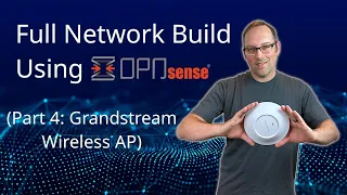 Set up a Full Network using OPNsense (Part 4: Grandstream Wireless AP)