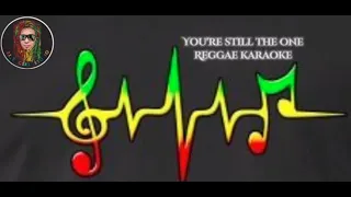 reggae karaoke YOU'RE STILL THE ONE (male cover)